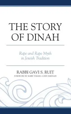 Príbeh Dinah: Znásilnenie a mýtus o znásilnení v židovskej tradícii - The Story of Dinah: Rape and Rape Myth in Jewish Tradition