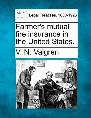 Požiarne poistenie Farmer's Mutual v Spojených štátoch. - Farmer's Mutual Fire Insurance in the United States.