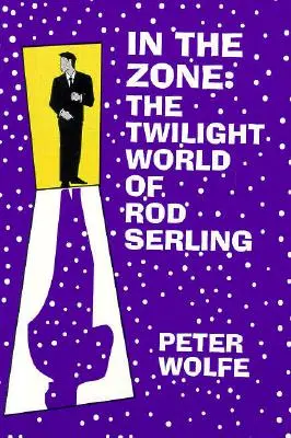 V zóne: Súmračný svet Roda Serlinga - In the Zone: The Twilight World of Rod Serling