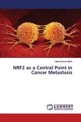 NRF2 ako ústredný bod v metastázach rakoviny - NRF2 as a Central Point in Cancer Metastasis