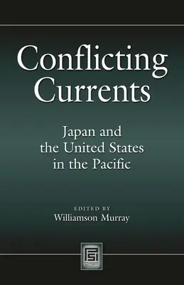 Protichodné prúdy: Japonsko a Spojené štáty v Tichomorí - Conflicting Currents: Japan and the United States in the Pacific