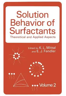 Správanie sa povrchovo aktívnych látok v roztoku: Teoretické a aplikačné aspekty, 2. zväzok - Solution Behavior of Surfactants: Theoretical and Applied Aspects Volume 2