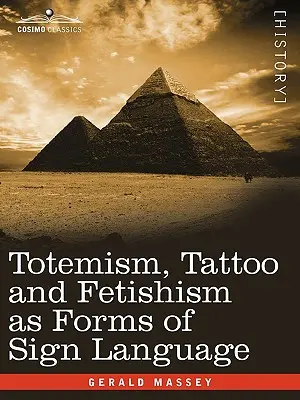 Totemizmus, tetovanie a fetišizmus ako formy znakovej reči - Totemism, Tattoo and Fetishism as Forms of Sign Language