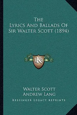 Lyrika a balady sira Waltera Scotta (1894) - The Lyrics and Ballads of Sir Walter Scott (1894)