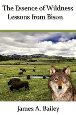 Podstata divočiny: Lekcie od bizónov - The Essence of Wildness: Lessons from Bison
