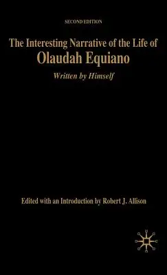 Zaujímavé rozprávanie o živote Olaudaha Equiana: Druhé vydanie knihy, ktorú napísal on sám - The Interesting Narrative of the Life of Olaudah Equiano: Written by Himself, Second Edition