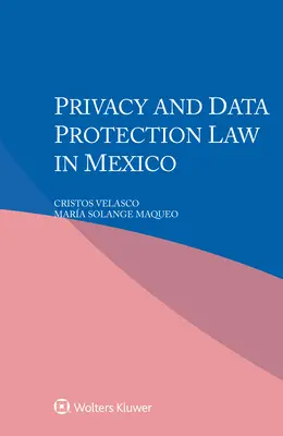 Právo na ochranu súkromia a údajov v Mexiku - Privacy and Data Protection Law in Mexico