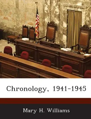 Chronológia, 1941-1945 - Chronology, 1941-1945