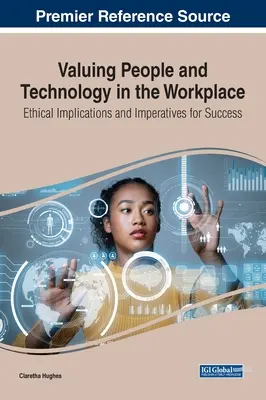 Oceňovanie ľudí a technológií na pracovisku: Etické dôsledky a imperatívy pre úspech - Valuing People and Technology in the Workplace: Ethical Implications and Imperatives for Success