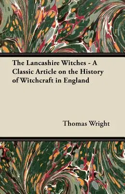 Čarodejnice z Lancashire - klasický článok o histórii čarodejníctva v Anglicku - The Lancashire Witches - A Classic Article on the History of Witchcraft in England