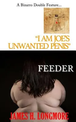 Ja som Joeov nechcený penis / Feeder - I Am Joe's Unwanted Penis / Feeder