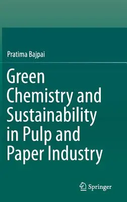 Zelená chémia a udržateľnosť v celulózovo-papierenskom priemysle - Green Chemistry and Sustainability in Pulp and Paper Industry