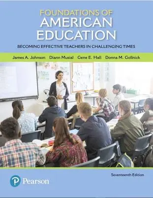 Základy amerického vzdelávania: Stať sa efektívnym učiteľom v náročných časoch - Foundations of American Education: Becoming Effective Teachers in Challenging Times