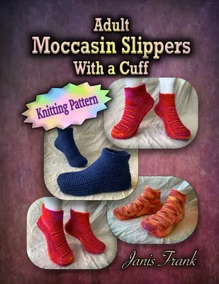 Mokasíny pre dospelých s manžetou: Vzor pletenia - Adult Moccasin Slippers With a Cuff: Knitting Pattern