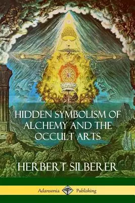 Skrytá symbolika alchýmie a okultných umení - Hidden Symbolism of Alchemy and the Occult Arts