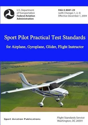 Štandardy pre praktické skúšky športových pilotov - lietadlo, vetroň, klzák, letecký inštruktor - Sport Pilot Practical Test Standards - Airplane, Gyroplane, Glider, Flight Instructor