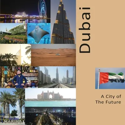 Dubaj Mesto budúcnosti: Zážitok z fotografického cestovania - Dubai A City of The Future: A Photo Travel Experience