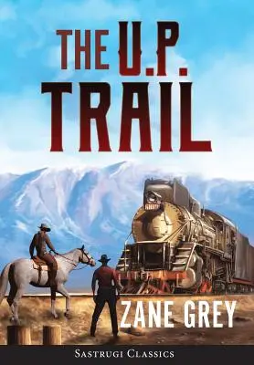 The U.P. Trail (Anotácia) - The U.P. Trail (Annotated)