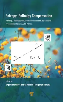 Kompenzácia entropie a entalpie: Metodické hľadanie spoločného menovateľa prostredníctvom pravdepodobnosti, štatistiky a fyziky - Entropy-Enthalpy Compensation: Finding a Methodological Common Denominator through Probability, Statistics, and Physics