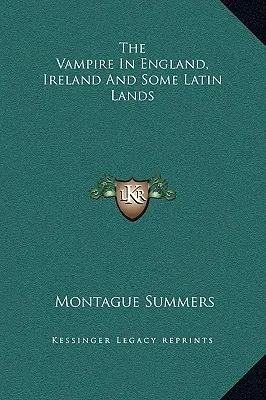 Upír v Anglicku, Írsku a niektorých latinských krajinách - The Vampire In England, Ireland And Some Latin Lands