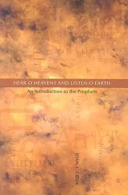 Počuj, nebesá a počúvaj, zem: Úvod do prorokov - Hear, O Heavens and Listen, O Earth: An Introduction to the Prophets