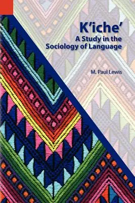 K'Iche': Štúdia zo sociológie jazyka - K'Iche': A Study in the Sociology of Language