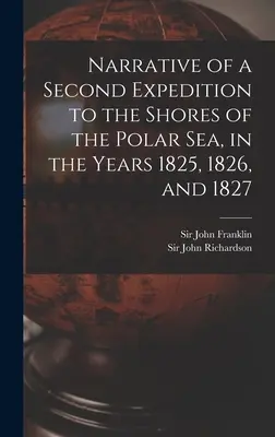 Rozprávanie o druhej výprave k brehom polárneho mora v rokoch 1825, 1826 a 1827 [mikroformulár] - Narrative of a Second Expedition to the Shores of the Polar Sea, in the Years 1825, 1826, and 1827 [microform]