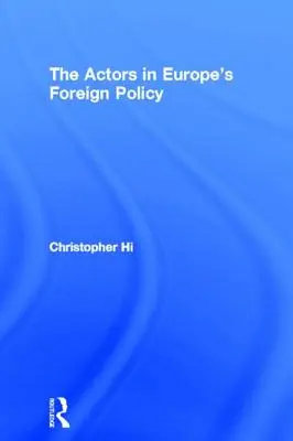 Aktéri európskej zahraničnej politiky - The Actors in Europe's Foreign Policy
