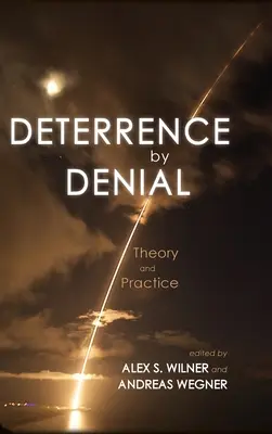 Odstrašovanie prostredníctvom popierania: Teória a prax - Deterrence by Denial: Theory and Practice