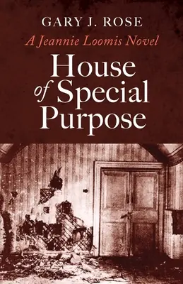 Dom zvláštneho určenia: román Jeannie Loomisovej - House of Special Purpose: A Jeannie Loomis Novel