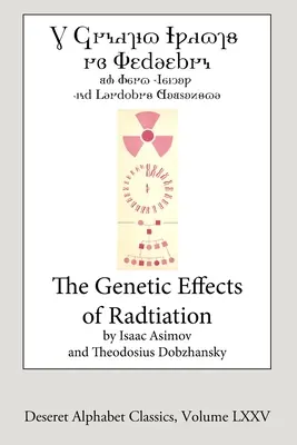 Genetické účinky žiarenia (edícia Deseret Alphabet) - The Genetic Effects of Radiation (Deseret Alphabet edition)