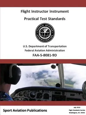 Štandardy praktických skúšok inštruktorov lietania podľa prístrojov - lietadlo a vrtuľník - Flight Instructor Instrument Practical Test Standards - Airplane and Helicopter