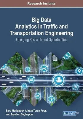Analýza veľkých dát v dopravnom a dopravnom inžinierstve: Nové možnosti a výskum v oblasti dopravy a cestovného ruchu - Big Data Analytics in Traffic and Transportation Engineering: Emerging Research and Opportunities
