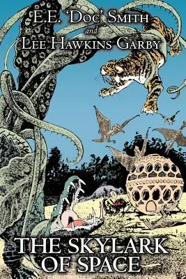 The Skylark of Space by E. E.'Doc' Smith, Science fiction, Dobrodružné, Space Opera - The Skylark of Space by E. E.'Doc' Smith, Science Fiction, Adventure, Space Opera