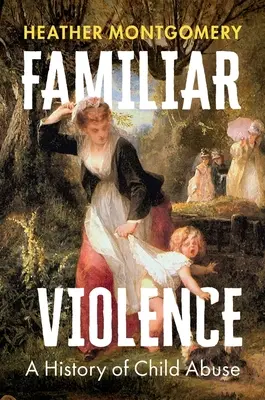 Známe násilie: História zneužívania detí - Familiar Violence: A History of Child Abuse