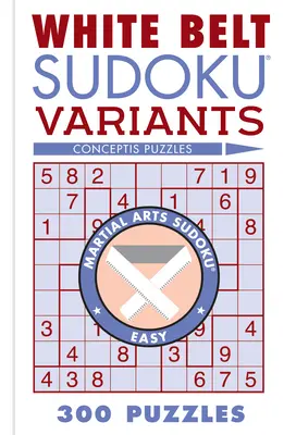 Varianty sudoku s bielym pásom: 300 hádaniek - White Belt Sudoku Variants: 300 Puzzles
