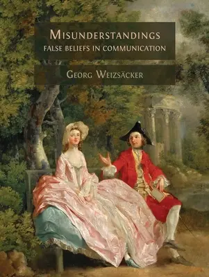 Nedorozumenia: Falošné presvedčenia v komunikácii - Misunderstandings: False Beliefs in Communication