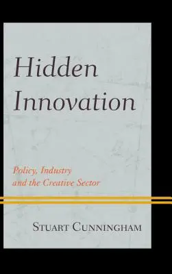 Skryté inovácie: Politika, priemysel a kreatívny sektor - Hidden Innovation: Policy, Industry and the Creative Sector