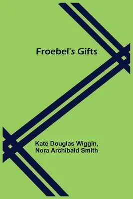 Froebelove dary - Froebel's Gifts