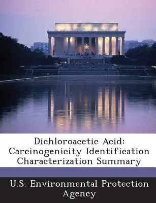 Kyselina dichlóroctová: Súhrnná charakteristika karcinogenity - Dichloroacetic Acid: Carcinogenicity Identification Characterization Summary
