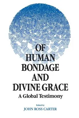 O ľudskom otroctve a Božej milosti: Globálne svedectvo - Of Human Bondage and Divine Grace: A Global Testimony