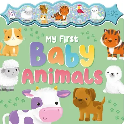 Moje prvé detské zvieratká: Knižka s iskrivými zvukovými gombíkmi - My First Baby Animals: A Sparkly Sound Button Book