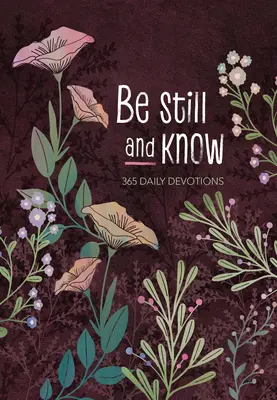 Buď ticho a vedz: 365 denných pobožností - Be Still and Know: 365 Daily Devotions