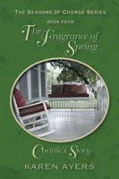Vôňa jari . . Príbeh Connie : Príbeh Connie ... - The Fragrance of Spring . . . Connie's Story: The Seasons of Change Series-Book Four