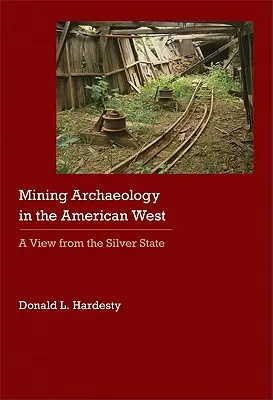 Banská archeológia na americkom západe: Pohľad zo strieborného štátu - Mining Archaeology in the American West: A View from the Silver State