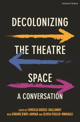 Dekolonizácia divadelného priestoru: Rozhovor - Decolonizing the Theatre Space: A Conversation