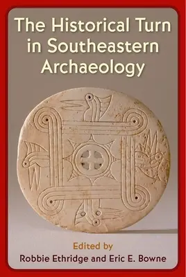 Historický obrat v juhovýchodnej archeológii - The Historical Turn in Southeastern Archaeology