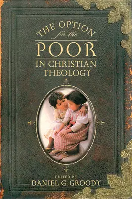 Opcia pre chudobných v kresťanskej teológii - The Option for the Poor in Christian Theology