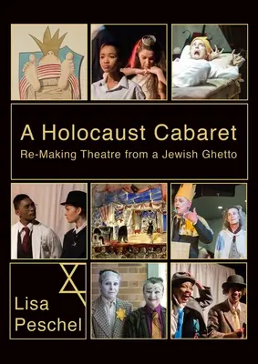 Kabaret o holokauste: Znovuvytvorenie divadla zo židovského geta - A Holocaust Cabaret: Re-Making Theatre from a Jewish Ghetto
