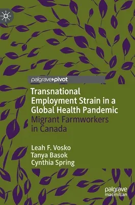 Nadnárodná zamestnanecká záťaž v globálnej zdravotnej pandémii: Migrujúci poľnohospodárski robotníci v Kanade - Transnational Employment Strain in a Global Health Pandemic: Migrant Farmworkers in Canada